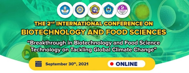The 2nd International Conference on Biotechnology and Food Sciences INCOBIFS 2021